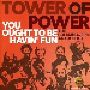 Tower Of Power: You Ought To Be Havin' Fun - The Columbia / Epic Anthology (2-CD) - Bild 1