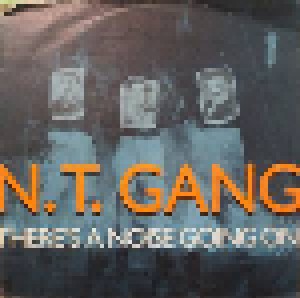 N.T. Gang: There's A Noise Going On (7") - Bild 1