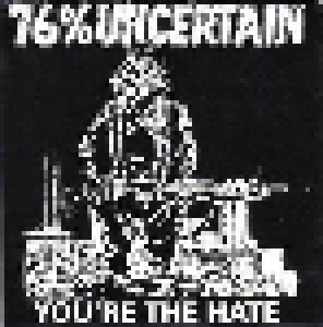 Cover - 76% Uncertain: You're The Hate