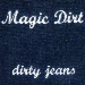 Magic Dirt: Dirty Jeans - Cover