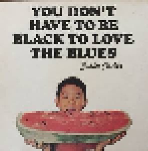 Cover - Junior Parker: You Don't Have To Be Black To Love The Blues