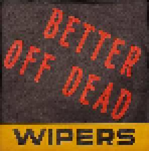 Wipers: Better Off Dead - Cover