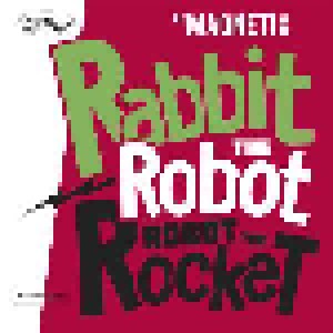Cover - Magnetix: Rabbit The Robot, Robot The Rocket