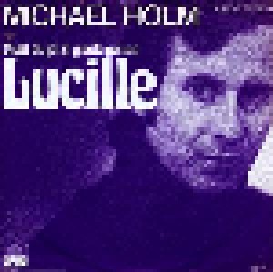 Michael Holm: Mußt Du Jetzt Grade Gehen Lucille (7") - Bild 1