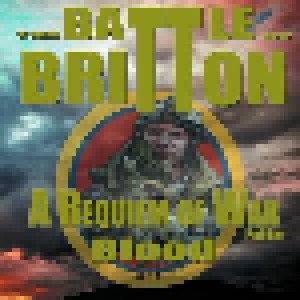 Cover - Battle Of Britton, The: Requiem Of War (Part One) Blood, A