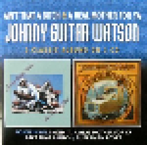 Johnny "Guitar" Watson: Ain't That A Bitch & A Real Mother For Ya (CD) - Bild 1