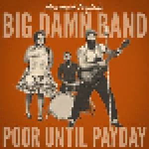 The Reverend Peyton's Big Damn Band: Poor Until Payday (CD) - Bild 1