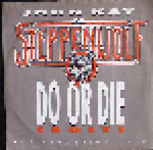 John Kay & Steppenwolf: Do Or Die - Cover