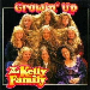 The Kelly Family: Growin' Up (CD) - Bild 1