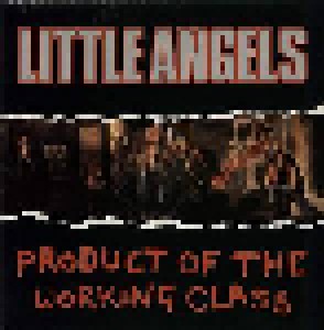 Little Angels: Product Of The Working Class (7") - Bild 1