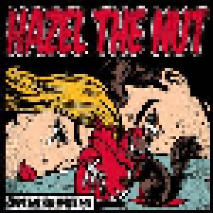Cover - Hazel The Nut: Love Me Or Hate Me