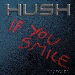 Hush: If You Smile (CD) - Bild 1