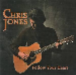 Cover - Chris Jones: Follow Your Heart
