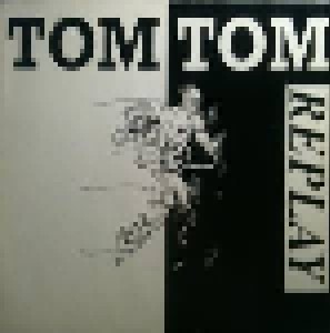 Tom Tom: Replay (12") - Bild 1