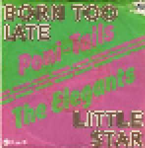 The Poni-Tails, The Elegants: Born Too Late / Little Star - Cover