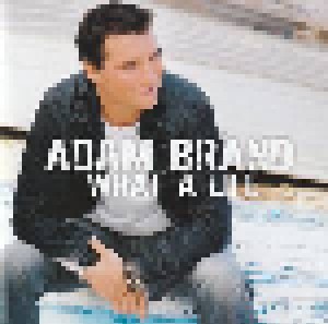 Cover - Adam Brand: What A Life