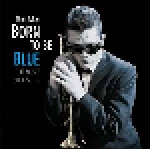 Chet Baker: Born To Be Blue - The Music Of His Life (LP) - Bild 1