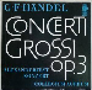 Georg Friedrich Händel: Concerti Grossi Op.3, Nos. 1-6 / Concerto Grosso C-Dur Aus Dem "Alexanderfest" - Cover
