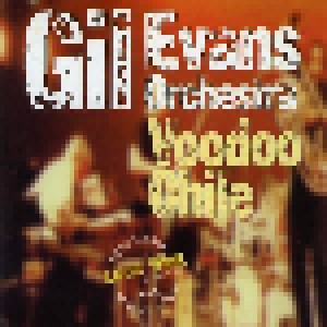 The Gil Evans Orchestra: Voodoo Chile (CD) - Bild 1
