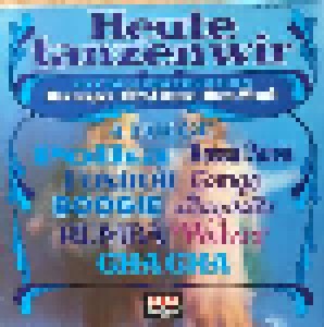 Alfred Hause & Sein Orchester + Horst Wende & Sein Orchester + Max Greger Orchester: Heute Tanzen Wir, Folge 4 (Split-LP) - Bild 1