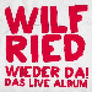 Cover - Wilfried: Wieder Da! Das Live Album