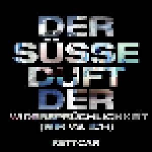 Kettcar: Der Süsse Duft Der Widersprüchlichkeit (Wir Vs. Ich) (Mini-CD / EP) - Bild 1