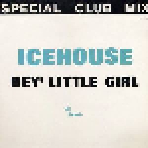 Icehouse: Hey' Little Girl (12") - Bild 1
