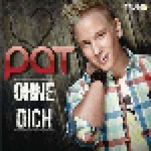 Pat: Ohne Dich - Cover