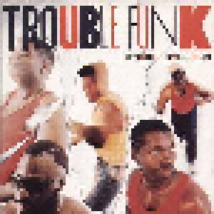 Trouble Funk: Trouble Over Here, Trouble Over There (CD) - Bild 1