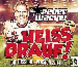 Peter Wackel: **heiss Drauf! Die Fussball-Version 2014 - Cover