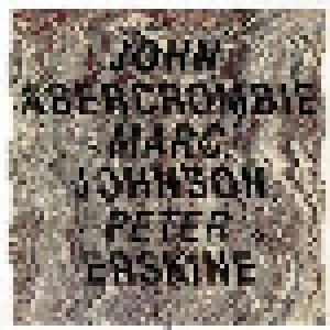 John Abercrombie, Marc Johnson, Peter Erskine: John Abercrombie, Marc Johnson, Peter Erskine (CD) - Bild 1