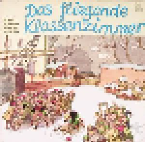 Erich Kästner: Das Fliegende Klassenzimmer (LP) - Bild 1