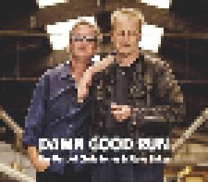 Cover - Chris Jones & Steve Baker: Damn Good Run - The Best Of Chris Jones & Steve Baker