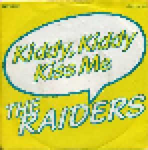 The Raiders: Kiddy, Kiddy Kiss Me (7") - Bild 1