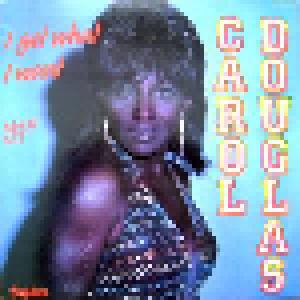 Carol Douglas: I Get What I Want (12") - Bild 1