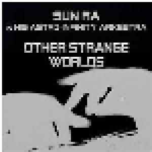 Sun Ra And His Astro Infinity Arkestra: Other Strange Worlds - Cover