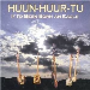 Huun-Huur-Tu: If I'd Been Born An Eagle (CD) - Bild 1