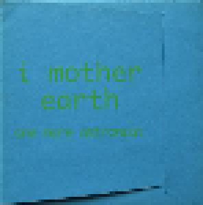 Cover - I Mother Earth: One More Astronaut