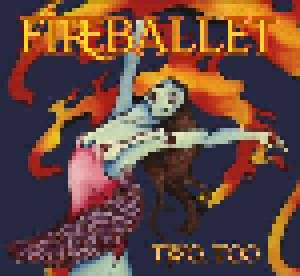 Fireballet: Two, Too (CD) - Bild 1