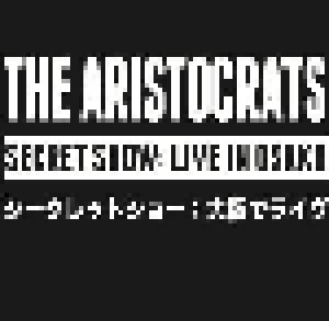 Cover - Aristocrats, The: Secret Show: Live In Osaka