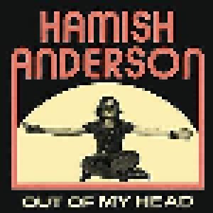Cover - Hamish Anderson: Out Of My Head