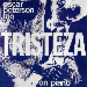 Oscar Peterson Trio: Tristeza On Piano  (CD) - Bild 2