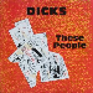 Dicks: These People (LP + 7") - Bild 1