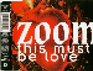 Zoom: This Must Be Love (Single-CD) - Bild 1