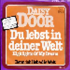Daisy Door: Du Lebst In Deiner Welt (Highlights Of My Dream) (7") - Bild 1