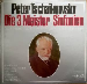 Pjotr Iljitsch Tschaikowski: Die 3 Meister-Sinfonien: Nr. 4 F-Moll • Nr. 5 E-Moll • Nr. 6 H-Moll "Pathétique" (3-LP) - Bild 1