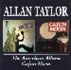 Allan Taylor: The American Album / Cajun Moon (CD) - Bild 1