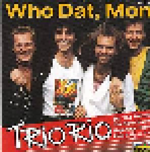 Trio Rio: Who Dat, Mon? (CD) - Bild 1