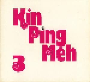 Kin Ping Meh: Kin Ping Meh 3 (CD) - Bild 1