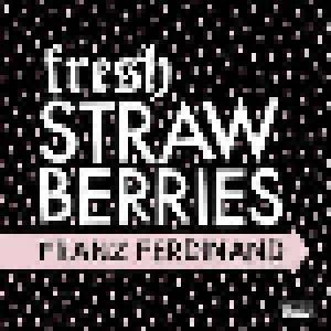 Franz Ferdinand: Fresh Strawberries - Cover
